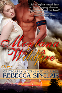 Montana Wildfire, by Rebecca Sinclair; There were strict rules that kept them from being together, but rules were meant to be broken.